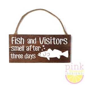 Fish and Visitors Smell After Three Days Cute Country Vacation Lake River House Rustic Barn Wood Pine Plank Sign with Vinyl Lettering/Design