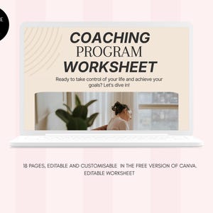 May include: A white laptop displays a coaching program worksheet with the text "COACHING PROGRAM WORKSHEET". The image includes the text "Ready to take control of your life and achieve your goals? Let's dive in!" and "18 Pages".