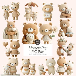 May include: A selection of 16 charming felt bear illustrations, ideal for Mother's Day. The bears are in shades of brown and cream, some holding flowers, a heart-shaped balloon, and a baby bottle. The text "Mothers Day Felt Bear" is visible.