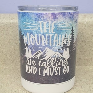 Stainless Steel Sublimated 10 oz Coffee Cup, Mountains are Calling
