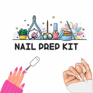 May include: A cartoon illustration of a nail prep kit. The image includes nail clippers, scissors, nail polish, and a jar of cream. The text "NAIL PREP KIT" is displayed in bold, black letters. The image also shows a hand with pink nail polish.