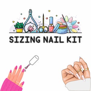 May include: An illustration of nail care tools and products, including clippers, scissors, nail polish, and a color palette. The text "SIZING NAIL KIT" is displayed below the tools. Two hands with manicured nails are also shown.