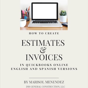 May include: A guide titled "How to Create Estimates & Invoices" in English and Spanish. The image features a laptop, a cup, and a small plant. Text includes "GUIDE" and "BY MARISOL MENENDEZ, JMS GENERAL CONSTRUCTION, LLC EST 2025."