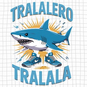 May include: A cartoon illustration of a blue shark wearing blue sneakers, with the words "TRALALERO" and "TRALALA" in blue, outlined in white. The shark has a yellow burst behind it, set against a white grid background.