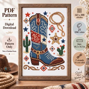 May include: A cross stitch pattern featuring a blue cowboy boot with red paisley accents, a lasso, a sheriff star, and cacti. The design includes text stating PDF Pattern, Digital Download, 143 x 200 stitches, 25 DMC colors, 14ct: 10.2 x 14.3 in, and 2 strands.