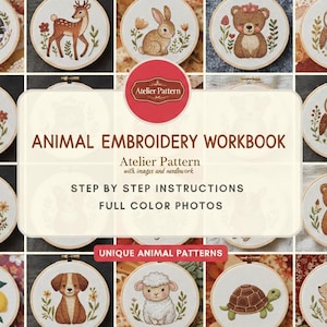 May include: An Animal Embroidery Workbook featuring various animal designs in embroidery hoops. The image showcases step-by-step instructions and full-color photos. The text reads "Animal Embroidery Workbook" and "Unique Animal Patterns".