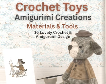 Peut inclure: Un chien amigurumi au crochet, portant un chapeau et un pull, est assis à côté d'un petit chevalet avec un dessin. La couverture du livre indique "Crochet Toys Amigurumi Creations Materials & Tools". L'image présente 16 jolis modèles de crochet et d'amigurumi.