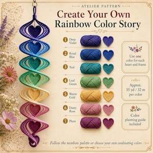May include: A crochet pattern guide titled Atelier Pattern Create Your Own Rainbow Color Story. It displays a spiral hanging ornament with seven heart-shaped sections in violet, blue, teal, green, gold, rose, and plum, with matching yarn skeins.