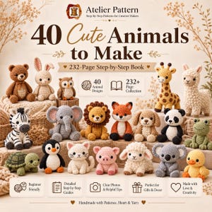 Cute Animals toy Crochet PDF Pattern Book |  232 Page Amigurumi Guide, Beginner Patterns | 40 animal Patterns | amigurumi crochet pattern