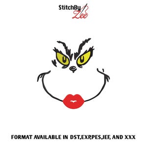 May include: An embroidered design of a green Grinch face with yellow eyes, black eyebrows, and a red mouth. The text "StitchBy Zee" is at the top, and the text "FORMAT AVAILABLE IN DST,EXP,PES,JEF, AND XXX" is at the bottom.