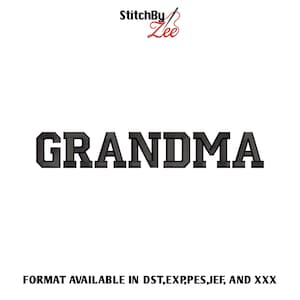 Pode incluir: Em um fundo branco, a palavra "GRANDMA" em letras maiúsculas cinza escuro. O texto "StitchBy Zee" está no canto superior direito. O texto "FORMAT AVAILABLE IN DST, EXP, PES, JEF, AND XXX" está na parte inferior.
