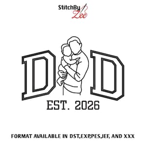 Puede incluir: Diseño en blanco y negro con la palabra "DAD" y una figura paterna sosteniendo a un bebé. El texto "EST. 2026" está debajo. La imagen es para bordado. El texto "FORMAT AVAILABLE IN DST,EXP,PES,JEF, AND XXX" está en la parte inferior.