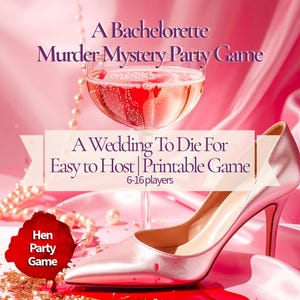 Peut inclure: Un jeu de meurtre et mystère pour enterrement de vie de jeune fille intitulé A Wedding To Die For, avec une coupe de champagne rose, un escarpin rose métallique et un collier de perles. Le texte indique Easy to Host, Printable Game, 6-16 players.