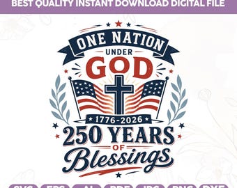 One Nation Under God Svg Png,250 Years Of Blessings Png,Freedom 250th Anniversary Png Svg,USA Flag Christian Patriotic Png,America Download