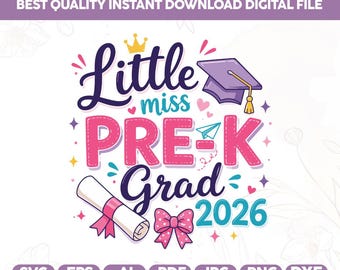 Little Miss Pre-K Grad 2026 PNG SVG,Pre Kindergarten Graduation Sublimation Design,School Graduate Digital Download,Girl Graduation Shirt