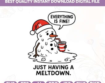 Everything is Fine Just Having Meltdown SVG PNG, Mental Health Snowman svg, I'm Having A Meltdown svg, Funny Christmas Snowman svg,Cricut