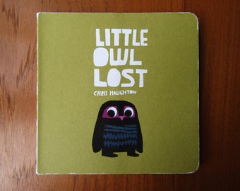 Vintage children’s book Little Owl Lost by Chris Haughton.  Ages 2-5. Cardboard pages.