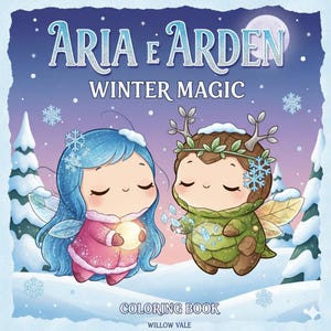 May include: A coloring book cover titled "ARIA e ARDEN WINTER MAGIC" features two cartoon characters in a snowy scene. One character has blue hair and a pink coat, holding a glowing orb. The other has brown hair and a green outfit, holding crystals. Snowflakes and a full moon are in the background.