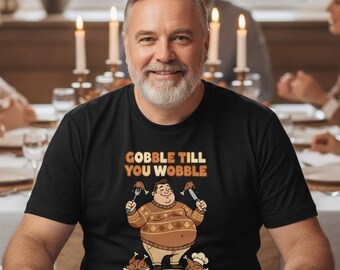 Gobble Till You Wobble Thanksgiving Shirt - Funny Turkey Day Tee