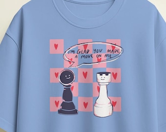 Chess Valentine’s Day Sweatshirt, Couple Matching Sweaters, I’m Glad You Made A Move On Me