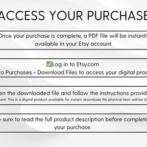 Puede incluir: Un gr&aacute;fico de instrucciones digital titulado ACCESS YOUR PURCHASE con cuatro cuadros rectangulares que contienen texto que explica c&oacute;mo descargar un archivo PDF desde una cuenta de Etsy, iniciar sesi&oacute;n y leer la descripci&oacute;n del producto.