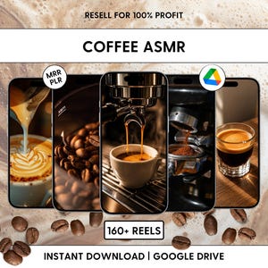Puede incluir: Una colección digital de más de 160 vídeos sobre café mostrados en cinco pantallas de smartphone. El texto dice RESELL FOR 100% PROFIT, COFFEE ASMR, 160+ REELS e INSTANT DOWNLOAD | GOOGLE DRIVE. Las imágenes muestran espresso, granos y arte latte.