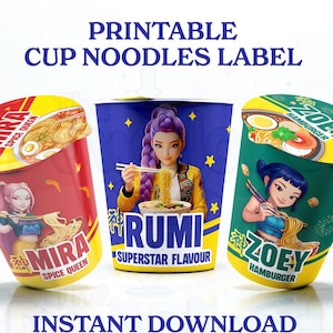 May include: Printable cup noodles label featuring three illustrated cup noodle designs. The designs include Mira Spice Queen, Rumi Superstar Flavour, and Zoey Hamburger. The text "Instant Download Via PDF File" is also present.