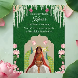 May include: An invitation for Kiara's Half Saree Ceremony. The invitation features a young girl in traditional attire, flanked by peacocks and lotus flowers. The text reads "You are invited to Kiara's Half Saree Ceremony Nov 16th 2025, 4 pm onwards @ Westfields Marriott VA."