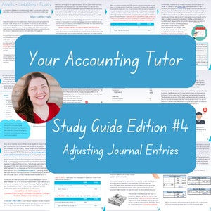 May include: A blue and white study guide titled "Your Accounting Tutor Study Guide Edition #4 Adjusting Journal Entries". The guide features a woman with brown hair and a bright smile. The guide includes a table with the heading "Adjusting Journal Entries" and a section titled "Sally pays the newspaper the amount owed from January 7".