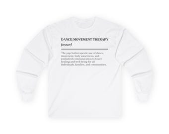 Definition of Dance Movement Therapy - Unisex Ultra Cotton Long Sleeve Tee
