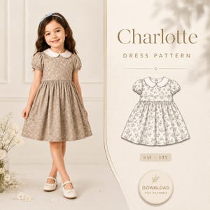 May include: A sewing pattern for the Charlotte dress, featuring a beige floral print dress with a white Peter Pan collar and puff sleeves. The digital file includes sizes from 6 months to 10 years, displayed with a technical line drawing.