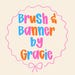 BrushandBannerbyGracie