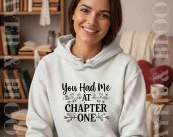You Had Me at Chapter One Hoodie | Literary Quote Sweatshirt, Book Lover Hoodie, Cozy Reading Sweatshirt, Bookworm Apparel
