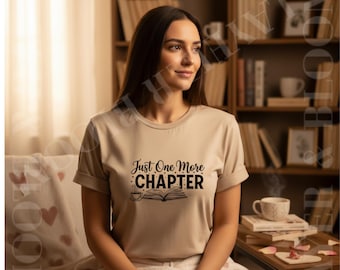 Just One More Chapter T-Shirt | Book Lover Tee, Reading Graphic Shirt, Literary Gift Tee, Cozy Reading Top