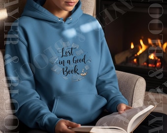 Lost in a Good Book Hoodie | Cozy Reading Quote Sweatshirt | Book Lover Pullover | Literary Gift Hoodie for Readers