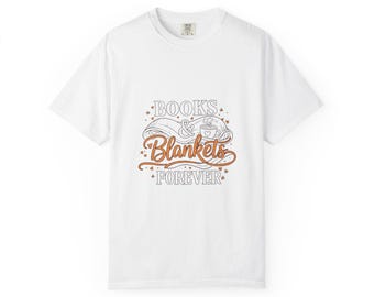 Books Blankets Forever T-Shirt | Cozy Reading Graphic Tee for Book Lovers, Relaxed Bookish Shirt