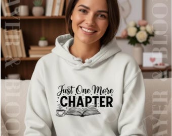 Just One More Chapter Hoodie | Book Lover Reading Sweatshirt, Cozy Literary Pullover, Bookworm Gift Hoodie, Reading Top