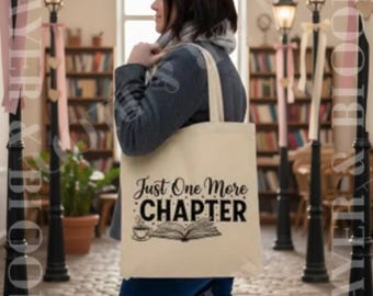 Just One More Chapter Tote Bag | Book Lover Canvas Tote, Reading Graphic Tote, Cozy Literary Bag, Bookworm Carry Tote