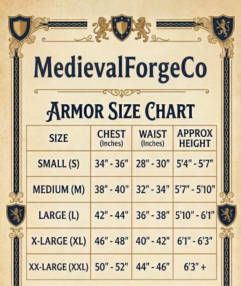 May include: An armor size chart from MedievalForgeCo, with chest, waist, and height measurements in inches. Sizes range from Small (34"-36" chest) to XX-Large (50"-52" chest). The chart is framed with decorative elements.