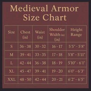 May include: A Medieval Armor Size Chart on a brown background. The chart includes sizes S to XXL, with chest, waist, shoulder width, and height measurements in inches. The text is in a serif font.