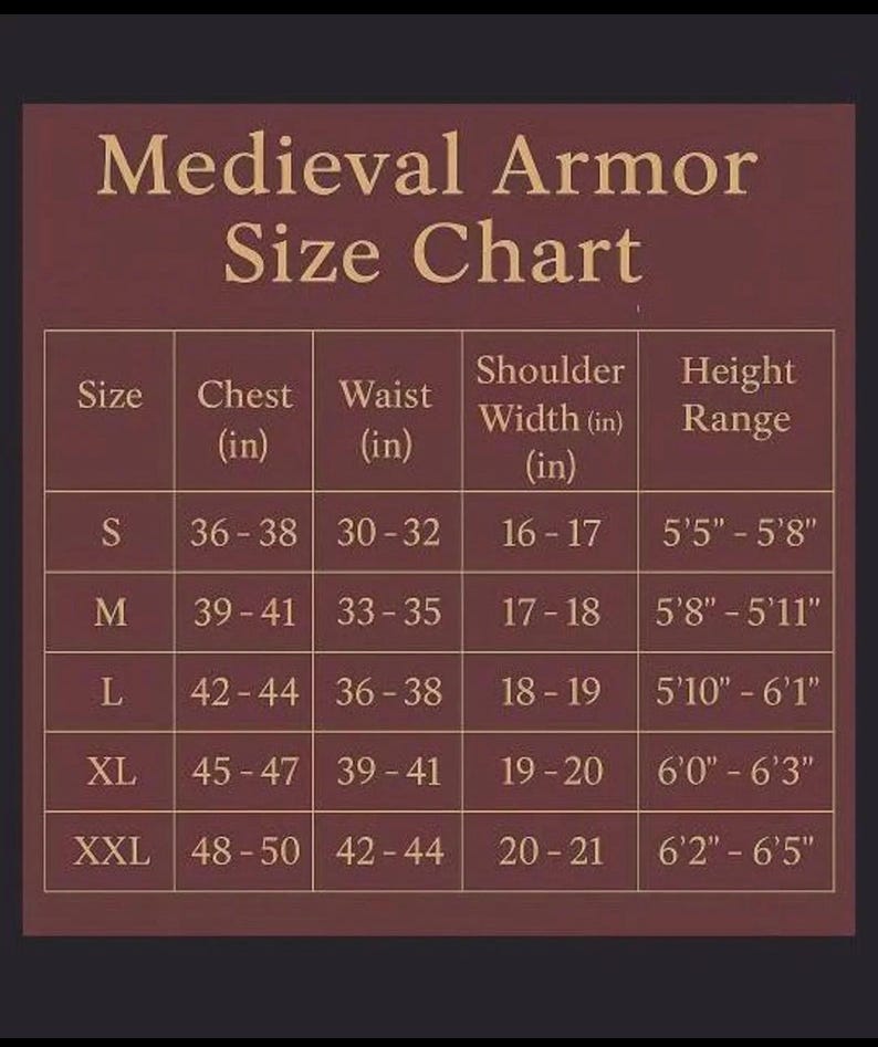 May include: A Medieval Armor Size Chart on a brown background. The chart includes sizes S to XXL, with chest, waist, shoulder width, and height measurements in inches. The text is in a serif font.