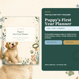 May include: A printable Puppy's First Year Planner with a cream background, featuring a golden puppy illustration, a collar, and botanical accents. The text reads: Puppy's First Year Planner, CARE | TRAIN | REMEMBER, 90 pages, US LETTER + A4.