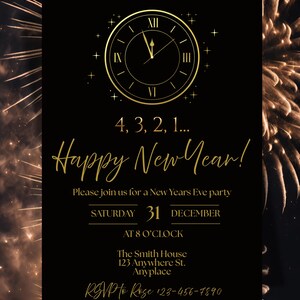 May include: A black and gold New Year's Eve party invitation with a clock graphic and fireworks. The invitation includes the text "Happy New Year!" and event details, including the date.