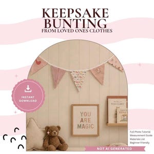 May include: A bunting banner made of triangular fabric flags in shades of pink and floral patterns hangs against a paneled wall. Below, a brown teddy bear sits next to a framed sign that reads YOU ARE MAGIC and books titled The Tale of Peter Rabbit.