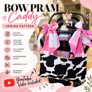 May include: A sewing pattern for a Bow Pram Caddy featuring text that reads BOW PRAM Caddy SEWING PATTERN, INSTANT DOWNLOAD, YOUTUBE TUTORIAL INCLUDED, FULL PHOTO TUTORIAL, MEASUREMENT GUIDE, MATERIALS LIST, BEGINNER FRIENDLY, and Youtube Video Included.