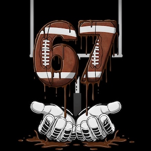 May include: A graphic design featuring the number "67" formed from footballs with dripping chocolate. White gloves are positioned below, appearing to catch the chocolate. The background is black, with a white goalpost.