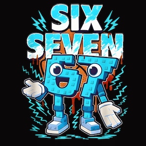 May include: A graphic design on a black background features the words "SIX SEVEN" in white and light blue. Below, the numbers "6" and "7" are personified with eyes, arms, legs, and shoes. A basketball and lightning bolts complete the design.