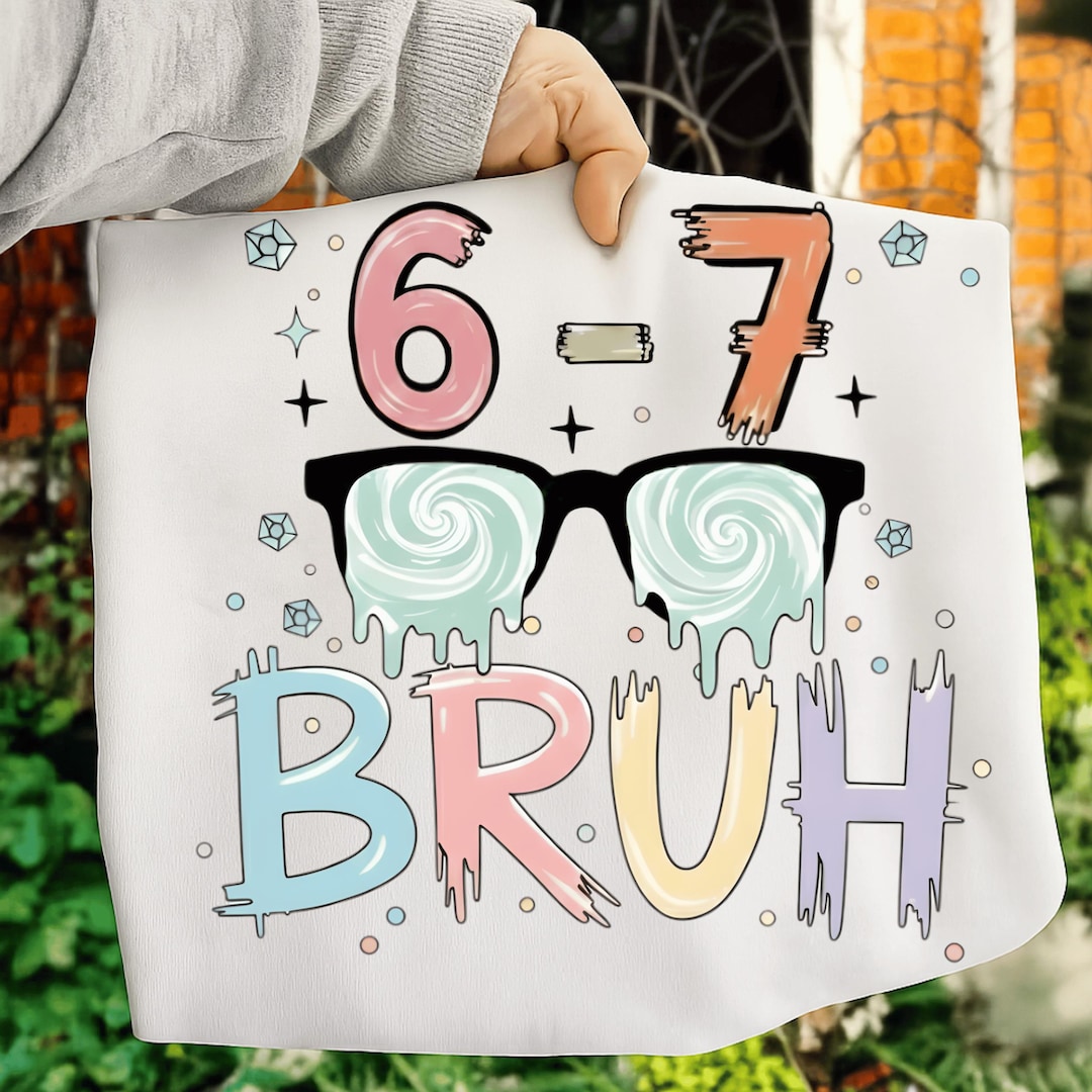 Bruh 67 Png Number 67 Funny 67 Meme PNG Viral Six Seven Trend Digital ...