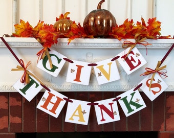 Thanksgiving Decor / Give Thanks banner / Fall Hostess Gift / GIVE THANKS Mantle Banner / Fall Garland / Thanksgiving Decorations