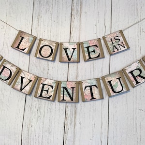 Love is an Adventure Banner, Travel Wedding Decorations, Travel Bridal Shower Decor, Map Decoration, Graduation Party Decor, Adventure decor